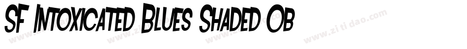 SF Intoxicated Blues Shaded Oblique字体转换